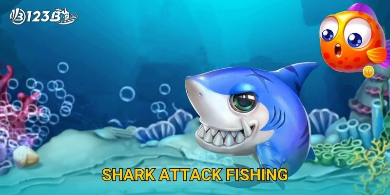 Shark Attack Fishing 123B – Thử Thách Cá Mập Cuồng Nộ Và Săn Boss Lớn