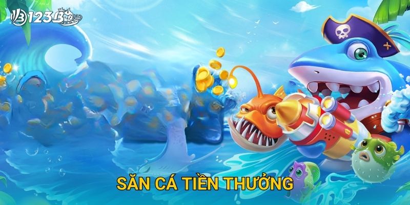 Săn Cá Tiền Thưởng 123B – Bắn Cá Đổi Quà Với Giải Thưởng Hấp Dẫn