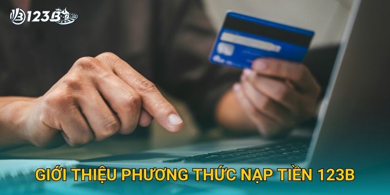 Giới thiệu phương thức nạp tiền 123B