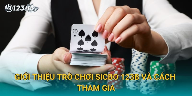 Giới thiệu trò chơi Sicbo 123B và cách tham gia