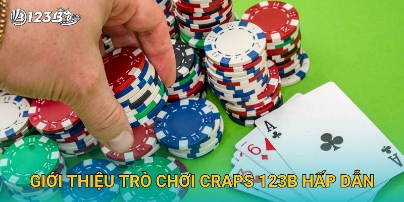 Giới thiệu trò chơi Craps 123B hấp dẫn