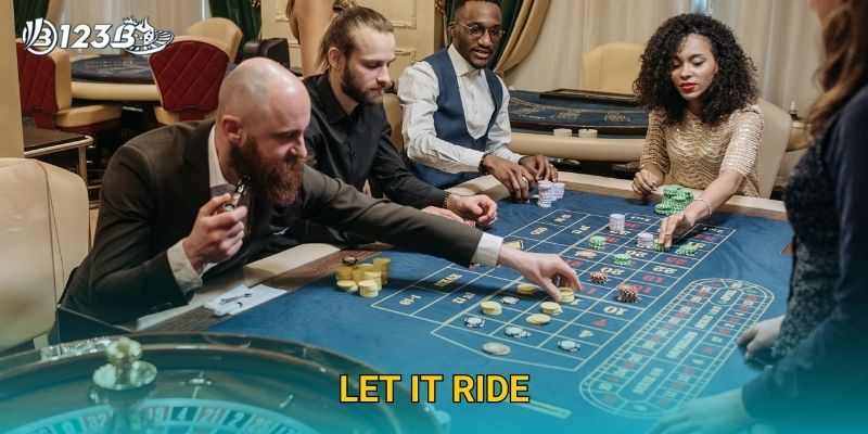 Let It Ride 123B – Bí Quyết Chơi Poker Đỉnh Cao Và Ăn Thưởng Lớn