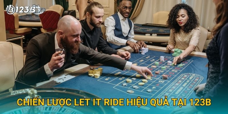 Chiến lược Let It Ride hiệu quả tại 123B