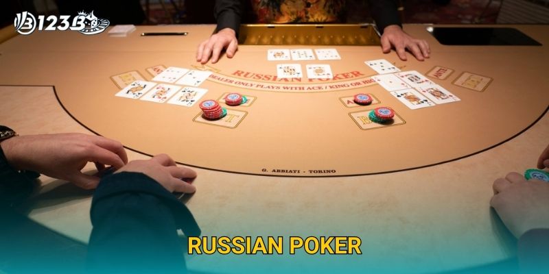 Russian Poker 123B – Hướng Dẫn Chơi Poker Nga Cực Kỳ Đơn Giản 2025
